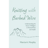 Knitting with Barbed Wire: Understanding the Factor of Religion in Mental Illness and Health