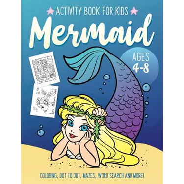 Mermaid Activity Book for Kids Ages 4-8: Fun Art Workbook Games for Learning, Coloring, Dot to Dot, Mazes, Word Search, Spot the Difference, Puzzles a