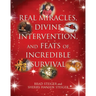 Real Miracles, Divine Intervention, and Feats of Incredible Survival