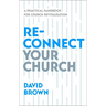 Reconnect Your Church: A Practical Handbook for Church Revitalisation