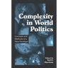 Complexity in World Politics: Concepts and Methods of a New Paradigm