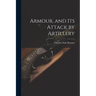 Armour, and its Attack by Artillery