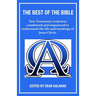 The Best of the Bible: New Testament scriptures condensed and sequenced to understand the life and teachings of Jesus Christ.