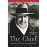 The Chief: The Life of William Randolph Hearst