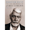 Dervish Dust: The Life and Words of James Coburn