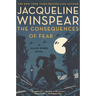 The Consequences of Fear: A Maisie Dobbs Novel