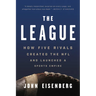The League: How Five Rivals Created the NFL and Launched a Sports Empire