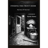 Finding The Front Door: My Story Of Survival