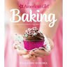 American Girl Baking: Recipes for Cookies, Cupcakes & More