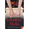 Goodbye, Hello