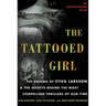 The Tattooed Girl: The Enigma of Stieg Larsson and the Secrets Behind the Most Compelling Thrillers of Our Time