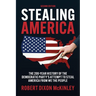 Stealing America: The 200-Year History of the Democratic Party's Attempt to Steal America from We the People.