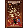 Salted Caramel Sorcery: Bewitched By Chocolate Mysteries - Book 7
