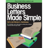 Business Letters Made Simple: A Practical, Up-to-Date Guide to Writing Clear, Effective Business Letters that Get Results