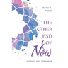 The Other End Of Now: Insights Into Tomorrow