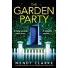 The Garden Party: A completely gripping and heart-stopping psychological thriller