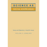 Science as Social Knowledge: Values and Objectivity in Scientific Inquiry