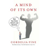 Mind of Its Own: How Your Brain Distorts and Deceives