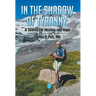 In the Shadow of Tyranny: A Search for Healing and Hope