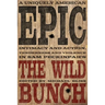 A Uniquely American Epic: Intimacy and Action, Tenderness and Violence in Sam Peckinpah's the Wild Bunch