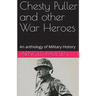 Chesty Puller and other War Heroes
