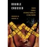 Double Crossed: Black Female Intersectionality in Hollywood