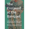 The Enslaved at the Banquet: A Womanist Reading of Luke's Parable of the Great Supper