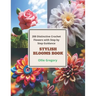 Stylish Blooms Book: 200 Distinctive Crochet Flowers with Step by Step Guidance