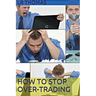 How to Stop Overtrading