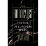 The Holocaust: The Fate of the European Jewry, 1932-1945
