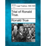Trial of Ronald True.