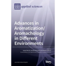 Advances in Aromatization/Aromachology in Different Environments