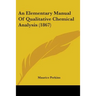 An Elementary Manual Of Qualitative Chemical Analysis (1867)