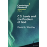 C. S. Lewis and the Problem of God