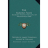 The Macro Plays: Mankind; Wisdom; The Castle Of Perseverance (1904)
