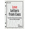 Love Letters from Exes: Proof That Life Goes On After a Breakup & Love Is What You Make It