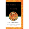 The Tibetan Book of the Dead: Or the After-Death Experiences on the Bardo Plane, According to Lāma Kazi Dawa-Samdup's English Rendering