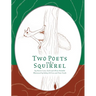 Two Poets and a Squirrel: A Poetry Collection that Inspires, Connects, and Celebrates Multigenerational Bonding