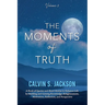 The Moments of Truth: Volume 2