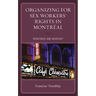 Organizing for Sex Workers' Rights in Montréal: Resistance and Advocacy