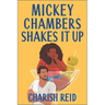 Mickey Chambers Shakes It Up