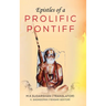 Epistles of a Prolific Pontiff