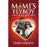 Mimi's Flyboy: A Love Story