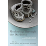 Mothering Through the Darkness: Women Open Up about the Postpartum Experience