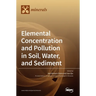 Elemental Concentration and Pollution in Soil, Water, and Sediment
