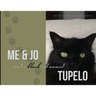 Me & Jo and a Black Cat named Tupelo