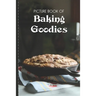 Picture Book Of Baking Goodies: Large Print Book For Seniors with Dementia or Alzheimer's