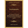 Pseudepigrapha: An Account Of Certain Apocryphal Sacred Writings Of The Jews And Early Christians (1891)