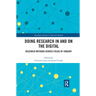 Doing Research In and On the Digital: Research Methods across Fields of Inquiry