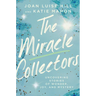 The Miracle Collectors: Uncovering Stories of Wonder, Joy, and Mystery
